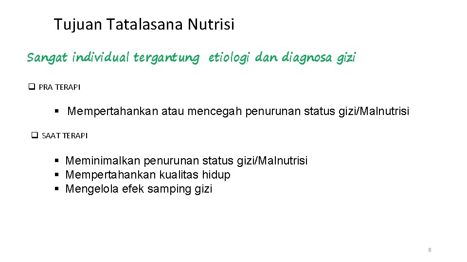 Tujuan Tatalasana Nutrisi Sangat individual tergantung etiologi dan diagnosa gizi q PRA TERAPI § Tujuan Tatalasana Nutrisi Sangat individual tergantung etiologi dan diagnosa gizi q PRA TERAPI §