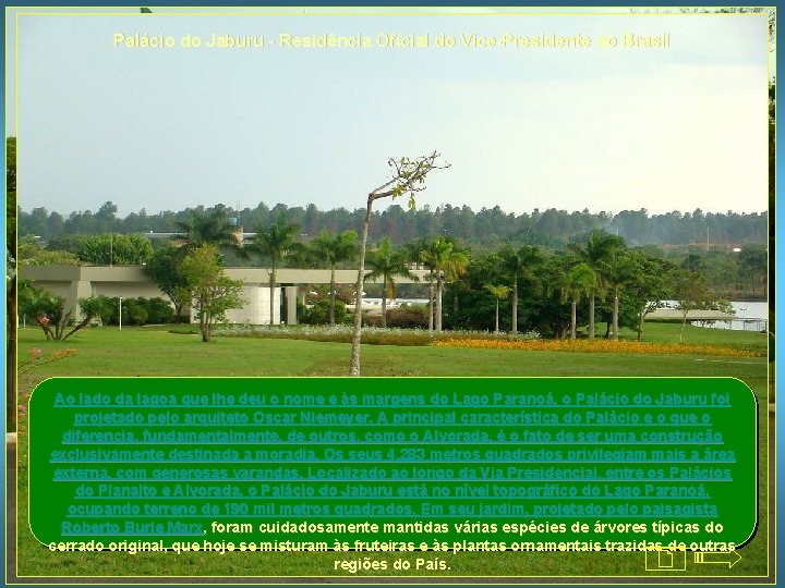 Palácio do Jaburu - Residência Oficial do Vice-Presidente do Brasil Ao lado da lagoa