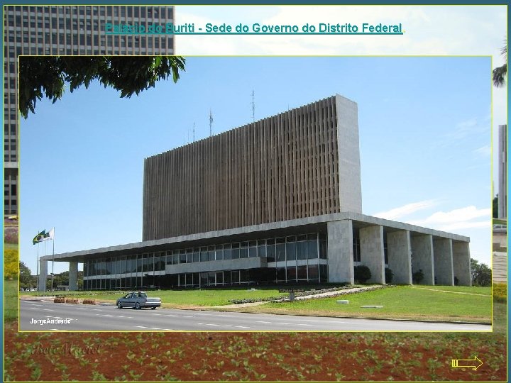 Palácio do Buriti - Sede do Governo do Distrito Federal. 