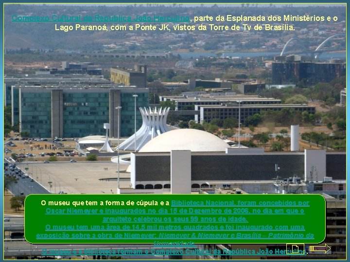 Complexo Cultural da República João Herculino, parte da Esplanada dos Ministérios e o Lago
