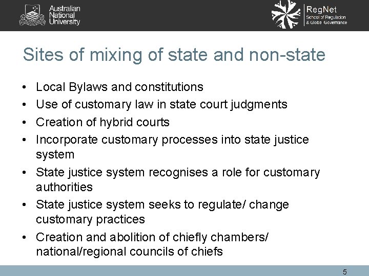 Sites of mixing of state and non-state • • Local Bylaws and constitutions Use