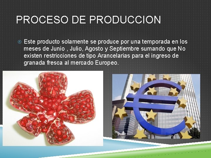 PROCESO DE PRODUCCION Este producto solamente se produce por una temporada en los meses