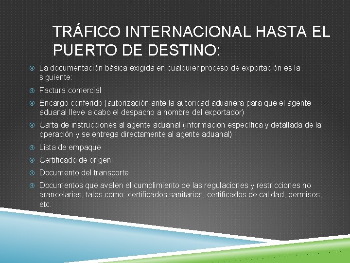 TRÁFICO INTERNACIONAL HASTA EL PUERTO DE DESTINO: La documentación básica exigida en cualquier proceso