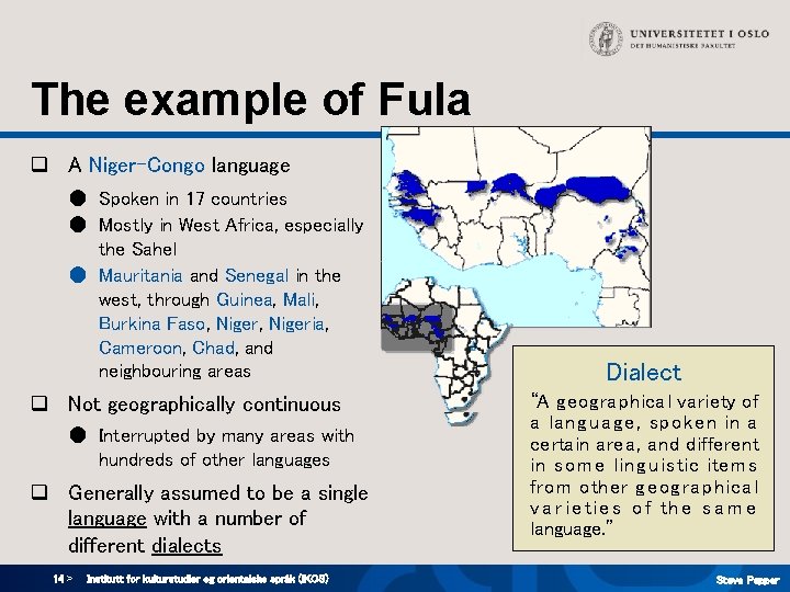 The example of Fula q A Niger-Congo language ● Spoken in 17 countries ● The example of Fula q A Niger-Congo language ● Spoken in 17 countries ●