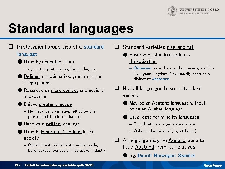 Standard languages q Prototypical properties of a standard language ● Used by educated users Standard languages q Prototypical properties of a standard language ● Used by educated users