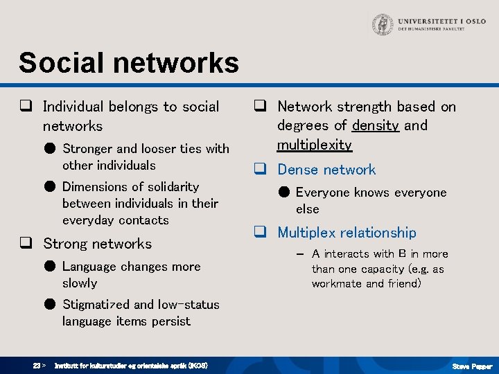 Social networks q Individual belongs to social networks ● Stronger and looser ties with Social networks q Individual belongs to social networks ● Stronger and looser ties with
