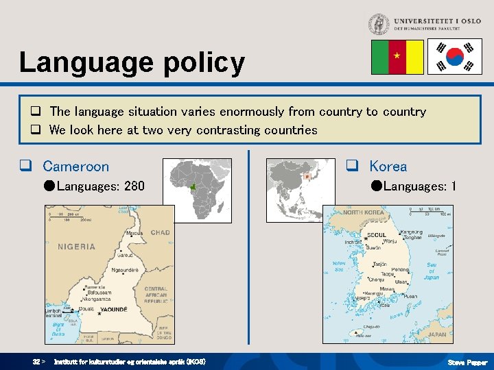 Language policy q The language situation varies enormously from country to country q We Language policy q The language situation varies enormously from country to country q We