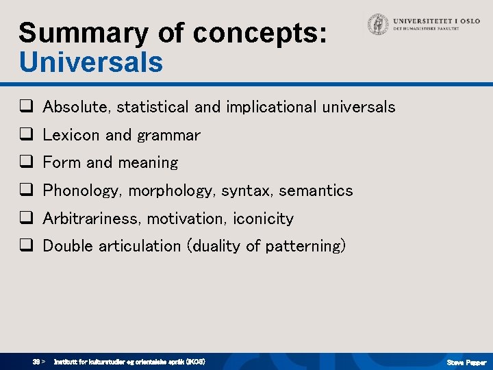 Summary of concepts: Universals q Absolute, statistical and implicational universals q Lexicon and grammar Summary of concepts: Universals q Absolute, statistical and implicational universals q Lexicon and grammar