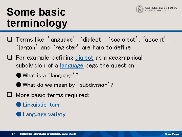 Some basic terminology q Terms like ‘language’, ‘dialect’, ‘sociolect’, ‘accent’, ‘jargon’ and ‘register’ are Some basic terminology q Terms like ‘language’, ‘dialect’, ‘sociolect’, ‘accent’, ‘jargon’ and ‘register’ are