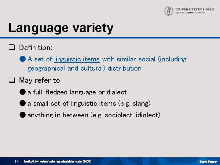 Language variety q Definition: ● A set of linguistic items with similar social (including Language variety q Definition: ● A set of linguistic items with similar social (including