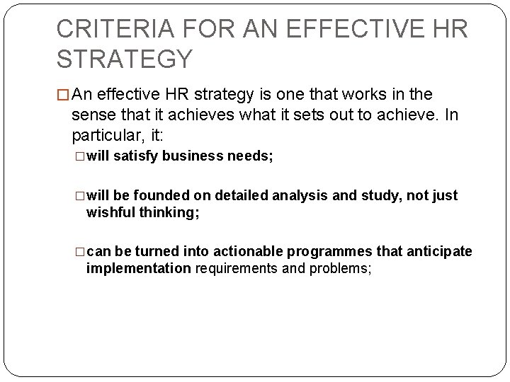 CRITERIA FOR AN EFFECTIVE HR STRATEGY � An effective HR strategy is one that