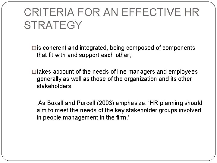 CRITERIA FOR AN EFFECTIVE HR STRATEGY �is coherent and integrated, being composed of components