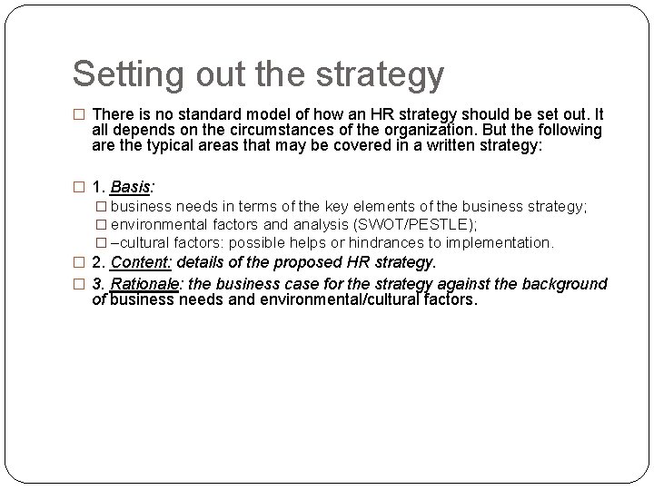 Setting out the strategy � There is no standard model of how an HR