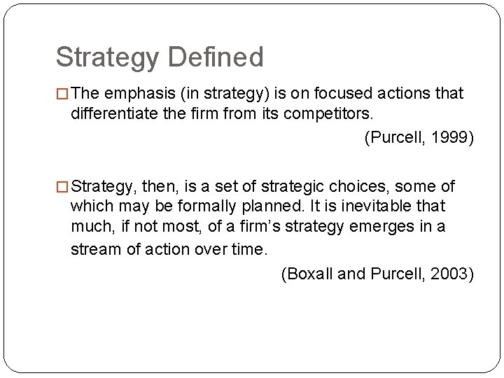 Strategy Defined � The emphasis (in strategy) is on focused actions that differentiate the