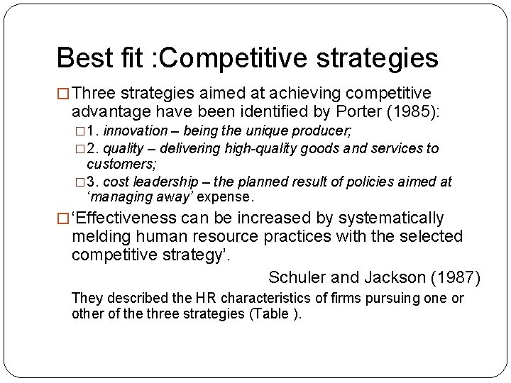 Best fit : Competitive strategies � Three strategies aimed at achieving competitive advantage have