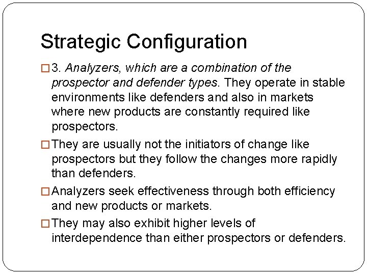 Strategic Configuration � 3. Analyzers, which are a combination of the prospector and defender