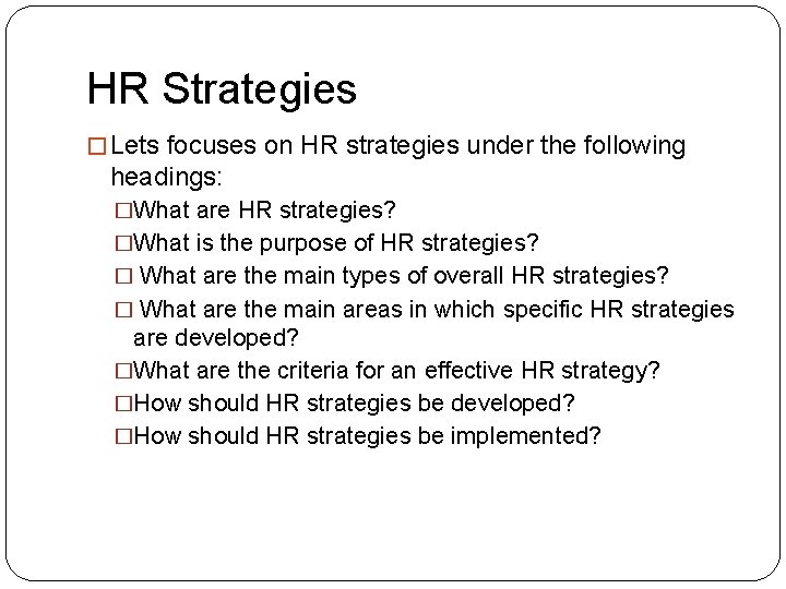 HR Strategies � Lets focuses on HR strategies under the following headings: �What are