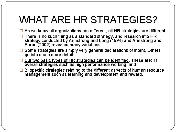 WHAT ARE HR STRATEGIES? � As we know all organizations are different, all HR