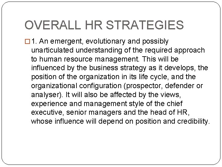 OVERALL HR STRATEGIES � 1. An emergent, evolutionary and possibly unarticulated understanding of the