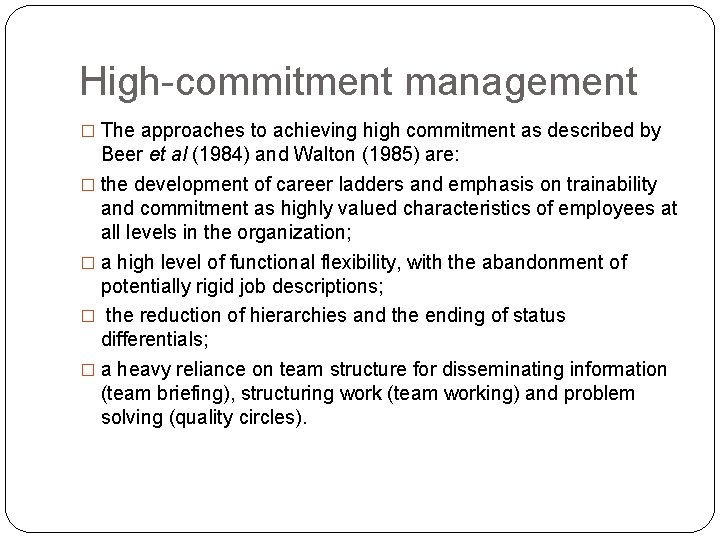 High-commitment management � The approaches to achieving high commitment as described by Beer et