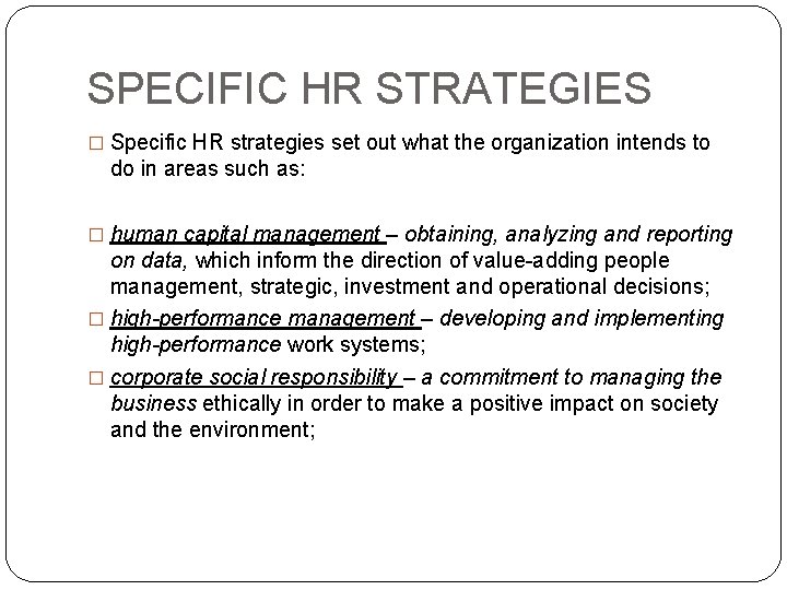 SPECIFIC HR STRATEGIES � Specific HR strategies set out what the organization intends to