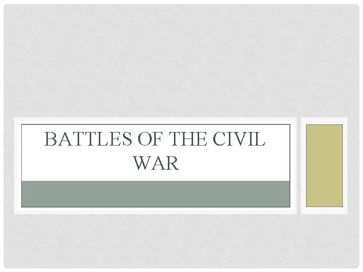BATTLES OF THE CIVIL WAR 