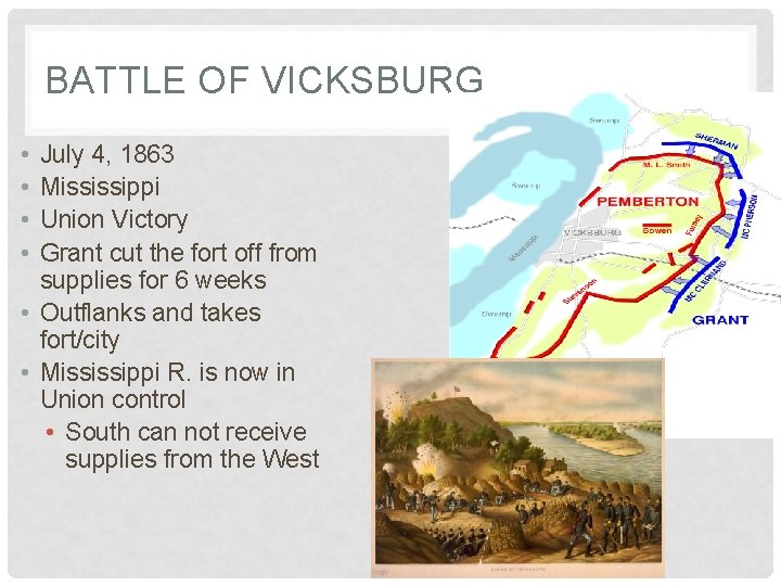 BATTLE OF VICKSBURG • • July 4, 1863 Mississippi Union Victory Grant cut the