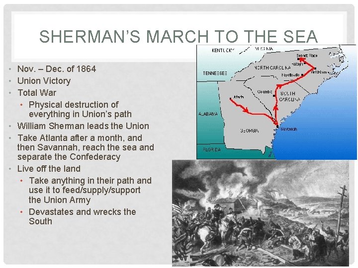 SHERMAN’S MARCH TO THE SEA • Nov. – Dec. of 1864 • Union Victory