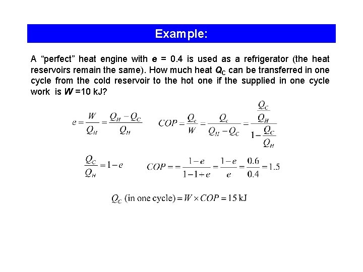 Example: A “perfect” heat engine with e = 0. 4 is used as a
