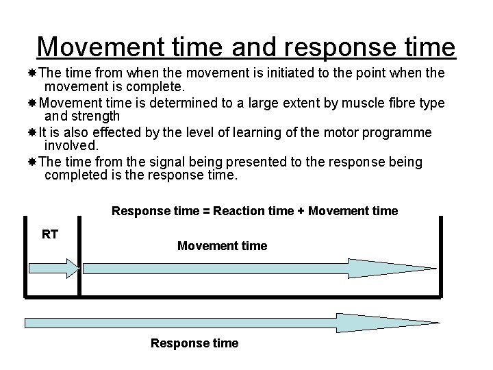 Movement time and response time The time from when the movement is initiated to
