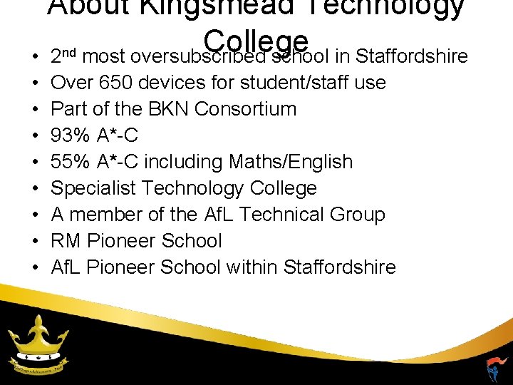 About Kingsmead Technology College nd • 2 most oversubscribed school in Staffordshire • •