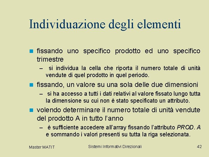 Individuazione degli elementi n fissando uno specifico prodotto ed uno specifico trimestre – si