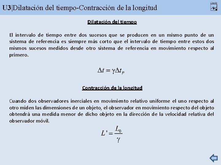 U 3|Dilatación del tiempo-Contracción de la longitud Dilatación del tiempo El intervalo de tiempo