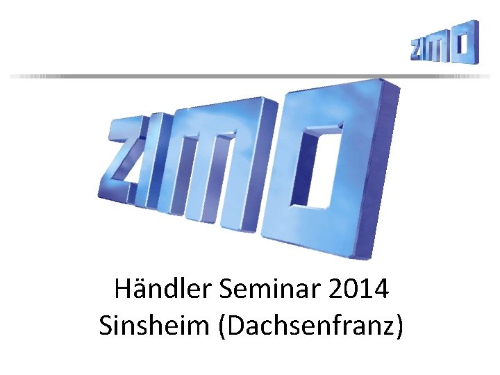 Händler Seminar 2014 Sinsheim (Dachsenfranz) 