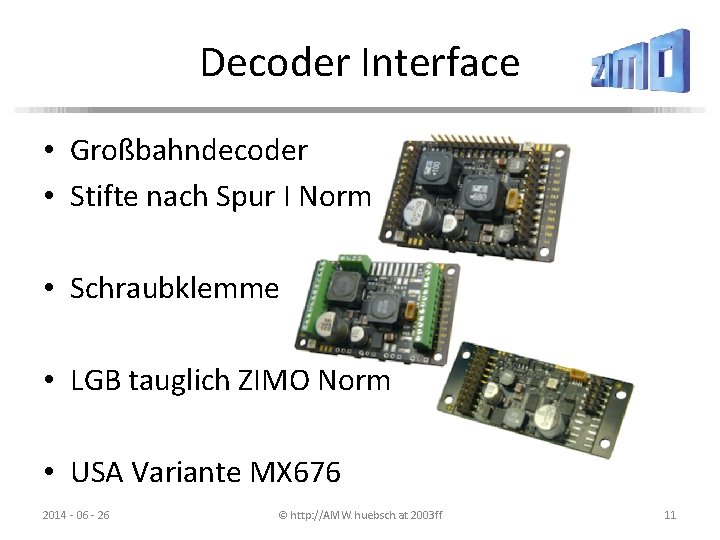 Decoder Interface • Großbahndecoder • Stifte nach Spur I Norm • Schraubklemme • LGB