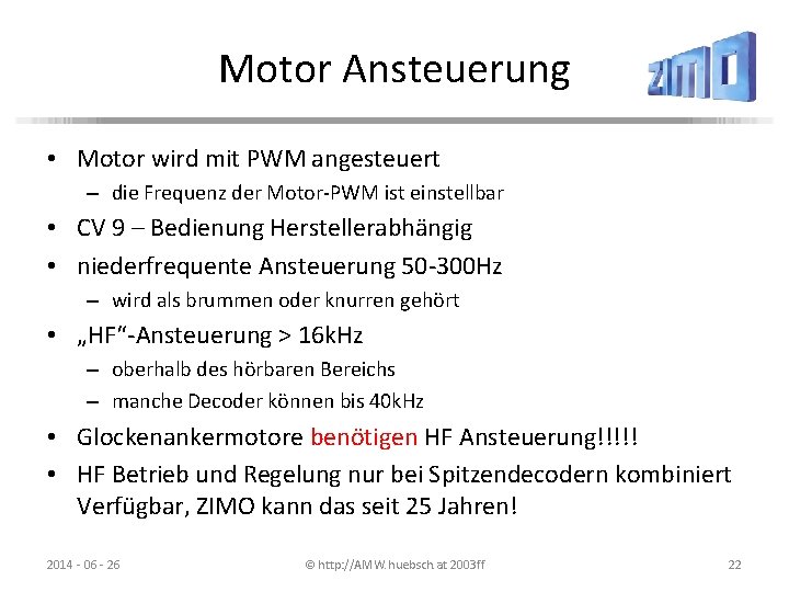 Motor Ansteuerung • Motor wird mit PWM angesteuert – die Frequenz der Motor-PWM ist