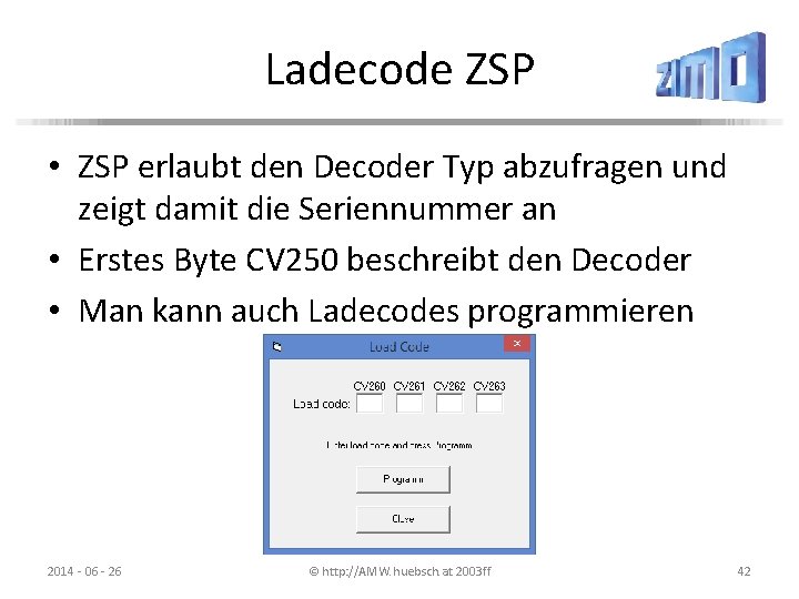 Ladecode ZSP • ZSP erlaubt den Decoder Typ abzufragen und zeigt damit die Seriennummer