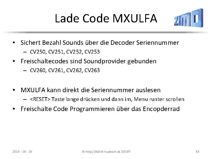 Lade Code MXULFA • Sichert Bezahl Sounds über die Decoder Seriennummer – CV 250,