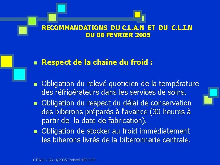 RECOMMANDATIONS DU C. L. A. N ET DU C. L. I. N DU 08