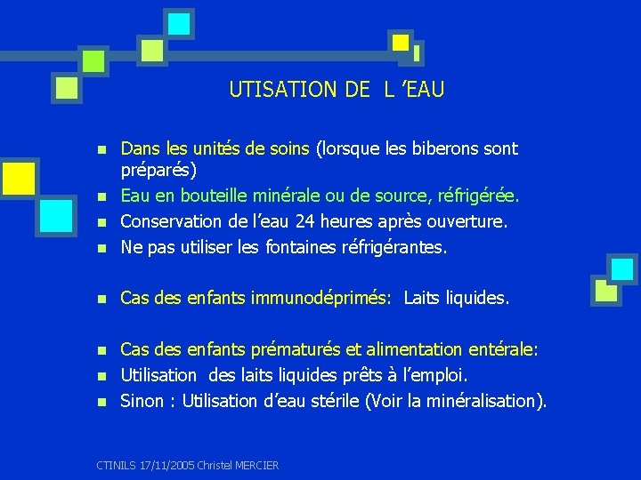 UTISATION DE L ’EAU n Dans les unités de soins (lorsque les biberons sont