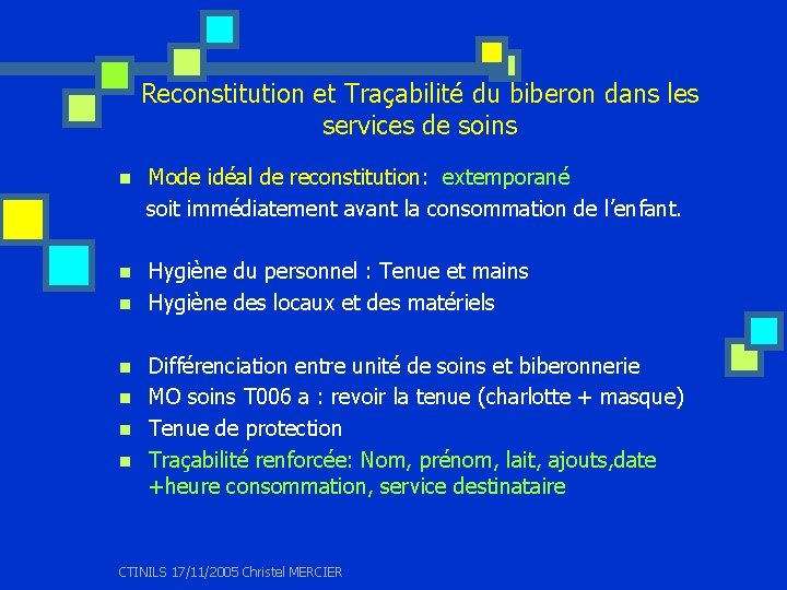 Reconstitution et Traçabilité du biberon dans les services de soins Mode idéal de reconstitution: