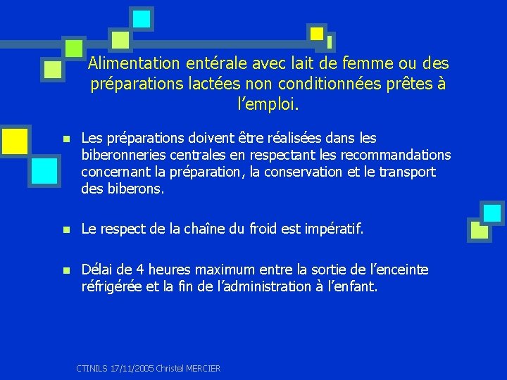 Alimentation entérale avec lait de femme ou des préparations lactées non conditionnées prêtes à