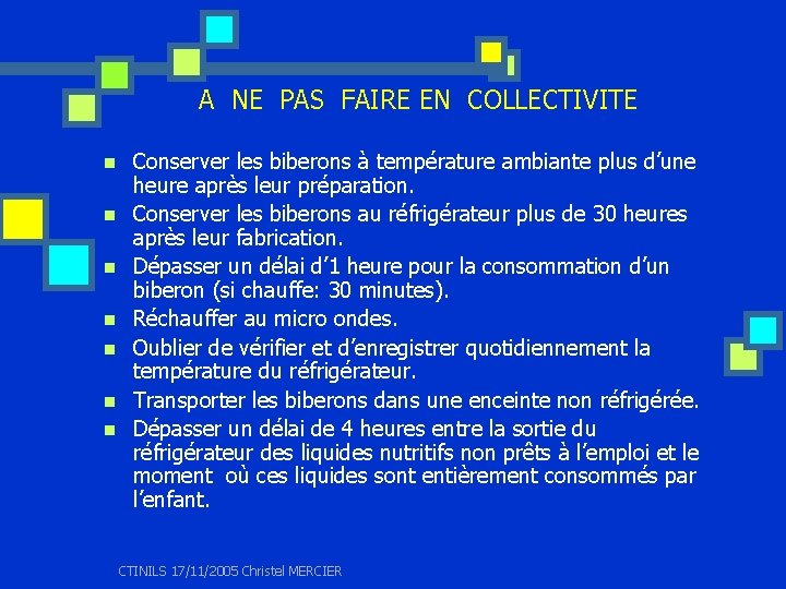 A NE PAS FAIRE EN COLLECTIVITE n n n n Conserver les biberons à