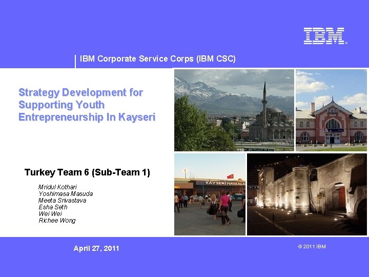 IBM Corporate Service Corps (IBM CSC) Strategy Development for Supporting Youth Entrepreneurship In Kayseri