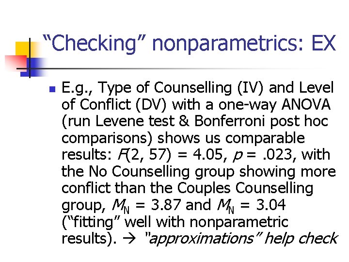 “Checking” nonparametrics: EX n E. g. , Type of Counselling (IV) and Level of “Checking” nonparametrics: EX n E. g. , Type of Counselling (IV) and Level of