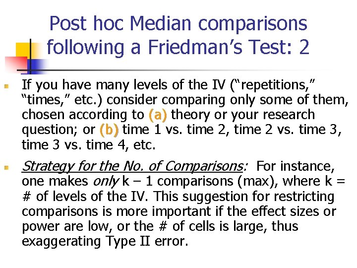 Post hoc Median comparisons following a Friedman’s Test: 2 If you have many levels Post hoc Median comparisons following a Friedman’s Test: 2 If you have many levels