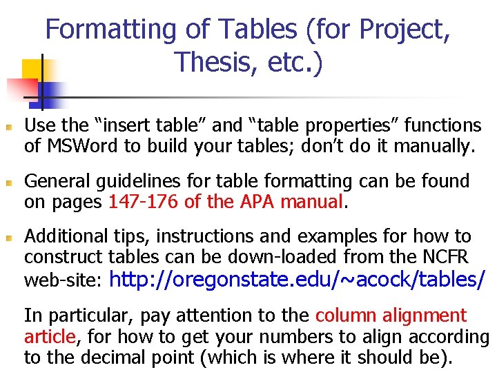 Formatting of Tables (for Project, Thesis, etc. ) Use the “insert table” and “table Formatting of Tables (for Project, Thesis, etc. ) Use the “insert table” and “table
