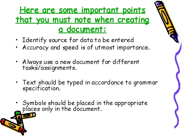 Here are some important points that you must note when creating a document: • Here are some important points that you must note when creating a document: •
