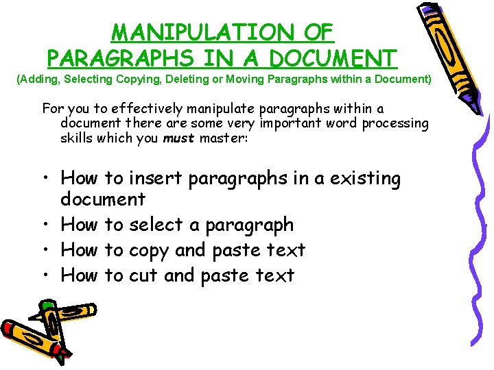 MANIPULATION OF PARAGRAPHS IN A DOCUMENT (Adding, Selecting Copying, Deleting or Moving Paragraphs within MANIPULATION OF PARAGRAPHS IN A DOCUMENT (Adding, Selecting Copying, Deleting or Moving Paragraphs within
