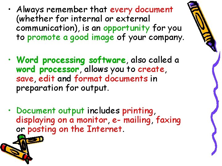 • Always remember that every document (whether for internal or external communication), is • Always remember that every document (whether for internal or external communication), is
